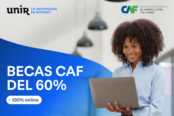 CAF y UNIR lanzan nueva convocatoria para becas de posgrado
